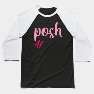 Posh af Baseball T-Shirt